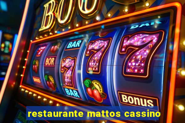 restaurante mattos cassino